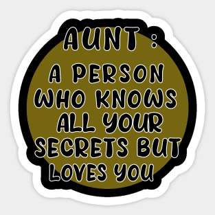 aunt a person who know all your secrets bat loves you Anyway Sticker